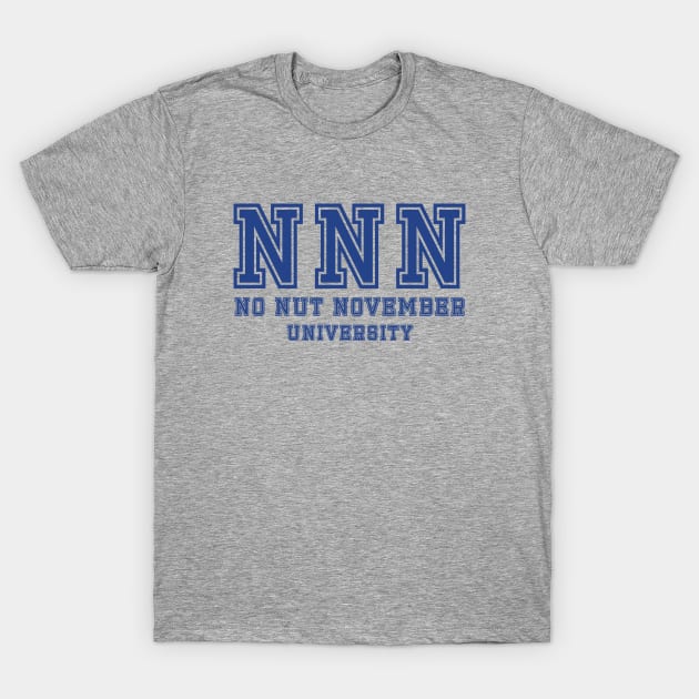 NNN / No Nut November University T-Shirt by snowblood